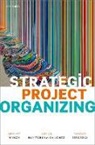 Maytorena-Sanchez, Sergeeva, Winch, Eunice Maytorena-Sanchez, Sanch, Natalya Sergeeva... - Strategic Project Organizing