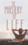 Bosko Popovic - The Mastery of Life