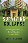 Ergas, Christina Ergas, Christina (Assistant Professor of Sociology Ergas - Surviving Collapse