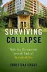 Ergas, Christina Ergas, Christina (Assistant Professor of Sociology Ergas - Surviving Collapse