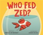 Amelia McInerney, Adam Nickel - Who Fed Zed?
