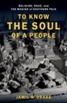 Jamil W. Drake, Jamil W. (Assistant Professor of Religion Drake - To Know the Soul of a People