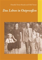 Olaf Terner, Dianell Terner Besada, Dianella Terner Besada - Das Leben in Ostpreußen