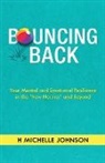 H. Michelle Johnson - Bouncing Back: Your Mental and Emotional Resilience in the New Normal and Beyond