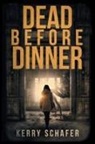 Kerry Schafer - Dead Before Dinner