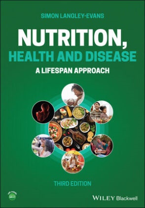 S Langley-Evans, Simon Langley-Evans - Nutrition, Health and Disease - A Lifespan Approach, 3rd Edition - A Lifespan Approach