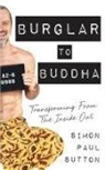 Simon Paul Sutton - Burglar to Buddha