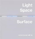 Kim Conaty, Carol S. Eliel, Michael Govan, Luisa Lambri, Carol S Eliel, Carol S. Eliel - Light, Space, Surface