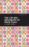 L. Frank Baum - The Life and Adventures of Santa Claus