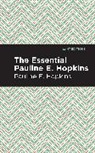 Pauline E. Hopkins, Pauline E. Hpokins - The Essential Pauline E. Hopkins