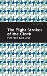Maurice Leblanc, LEBLANC MAURICE - The Eight Strokes of the Clock