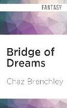 Chaz Brenchley, William Dufris - Bridge of Dreams (Hörbuch)