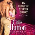 Callie Hutton, Sienna Frances - The Highlander's Accidental Marriage Lib/E: A Marriage Mart Mayhem Novel (Audio book)