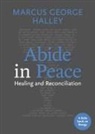 Marcus George Halley, Samuel Torvend - Abide in Peace