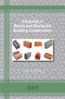 Mohammad A. Kamal - Advances in Bricks and Blocks for Building Construction