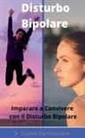 Gustavo Espinosa Juarez - Disturbo Bipolare Imparare a convivere con il disturbo bipolare