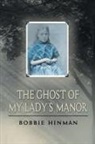 Bobbie Hinman - The Ghost of My Lady's Manor