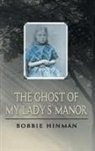 Bobbie Hinman - The Ghost of My Lady's Manor