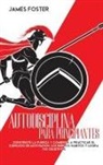 James Foster - Autodisciplina Para Principiantes