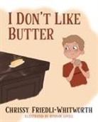 Chrissy Friedli-Whitworth, Hannah Lovell - I Don't Like Butter