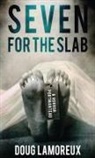 Doug Lamoreux - Seven for the Slab
