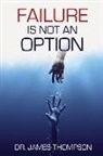 James Thompson - Failure is Not an Option
