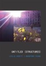 Karen Kelly, Barbara Schroeder - Leslie Hewitt and Bradford Young: Untitled (Structures)