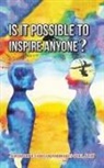 Antonio Evaristo Morales-Pita, PhD Morales-Pita - Is It Possible to Inspire Anyone?