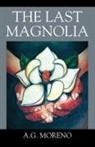 A. G. Moreno - The Last Magnolia