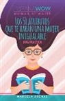 Marcela Arenas - HISPANA WOW - Woman of Worth: Los 51 atributos que te harán una mujer inigualable - Guía Práctica