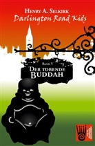 Henry A Selkirk, Henry A. Selkirk - Der tobende Buddah - Darlington Road Kids, Band 5