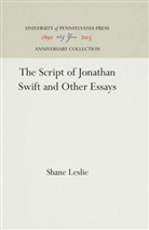 Shane Leslie - The Script of Jonathan Swift and Other Essays