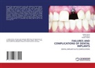 Pooja Mishra, Sanjeev Salaria, Vartika Verma - FAILURES AND COMPLICATIONS OF DENTAL IMPLANTS
