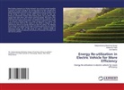 Amit Mahire, Vinitkumar Patel, Sattyendrasing Akashsing Seragi - Energy Re-utilization in Electric Vehicle for More Efficiency