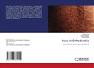 Indu Dhiman, Rohit Gupta, Shipra Mahajan - Scars in Orthodontics