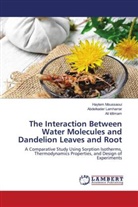 Ali Idlimam, Abdelkader Lamharrar, Haytem Moussaoui - The Interaction Between Water Molecules and Dandelion Leaves and Root