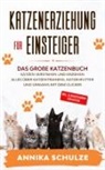Annika Schulze - Katzenerziehung für Einsteiger