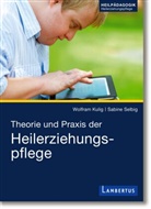 Wolfram Kulig, Wolfram (Dr.) Kulig, Sabine Schönfelder, Sabine Selbig - Theorie und Praxis der Heilerziehungspflege