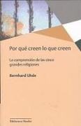 Bernhard Uhde - Por Que Creen Lo Que Creen