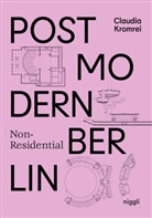 Thomas Bomm, Manfred Hamm, Claudia Kromrei - Postmodern Non-Residential Berlin