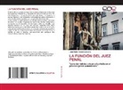 Juan Pablo Rincón Camacho - La Función del Juez Penal