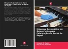 Basawaraj Hebbale, Deepak M. Kalai - Máquina Automática de Baixo Custo para Fabricação de Sacos de Papel