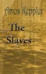 Amos Keppler - The Slaves