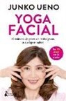 Junko Ueno - Yoga facial : el método Up para un rostro joven a cualquier edad