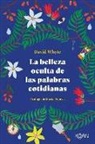David Whyte - Belleza Oculta de Las Palabras Cotidianas, La