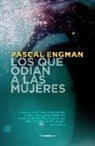 Pascal Engman - Los Que Odian a Las Mujeres/ Those Who Hate Women