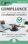 Clara del Hoyo, Clara del Hoyo, Elena Moreno, Juan Carlos Sánchez - Compliance : todo lo que necesitas saber sobre el cumplimiento normativo