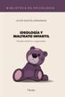 Javier Martin Hernandez - Ideologia Y Maltrato Infantil