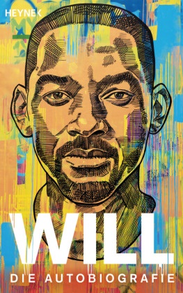 Mark Manson, Wil Smith, Will Smith - WILL - Die Autobiografie - Die deutsche Ausgabe des Nr.1-NYT-Bestseller