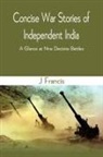J. Francis - Concise War Stories of Independent India